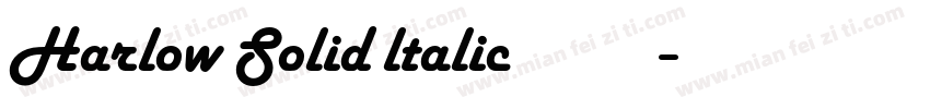 Harlow Solid ltalic 常规斜体字体转换